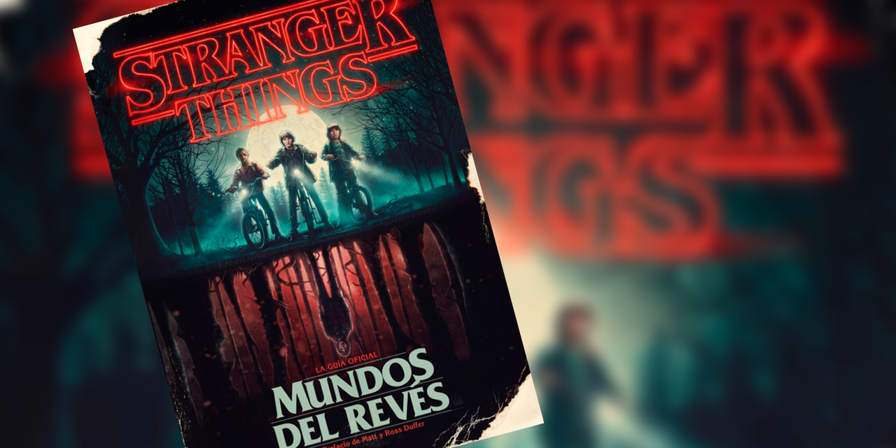 Stranger Things: Mundos del revés: Un libro para fanáticos del cine