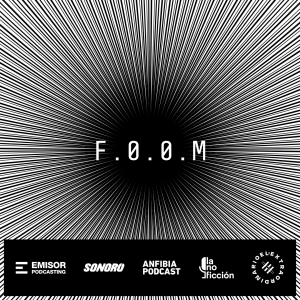 FOOM: La primera Audio Ficción iberoamericana