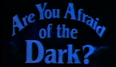 Are You Afraid of the Dark